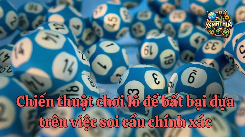 Chiến thuật đánh lô đề - Cách thông minh để tăng cơ hội trúng thưởng